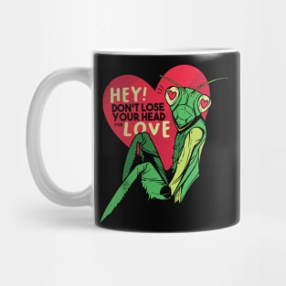 Praying Mantis Dont Lose Your Head Funny Insect Quotes Mug